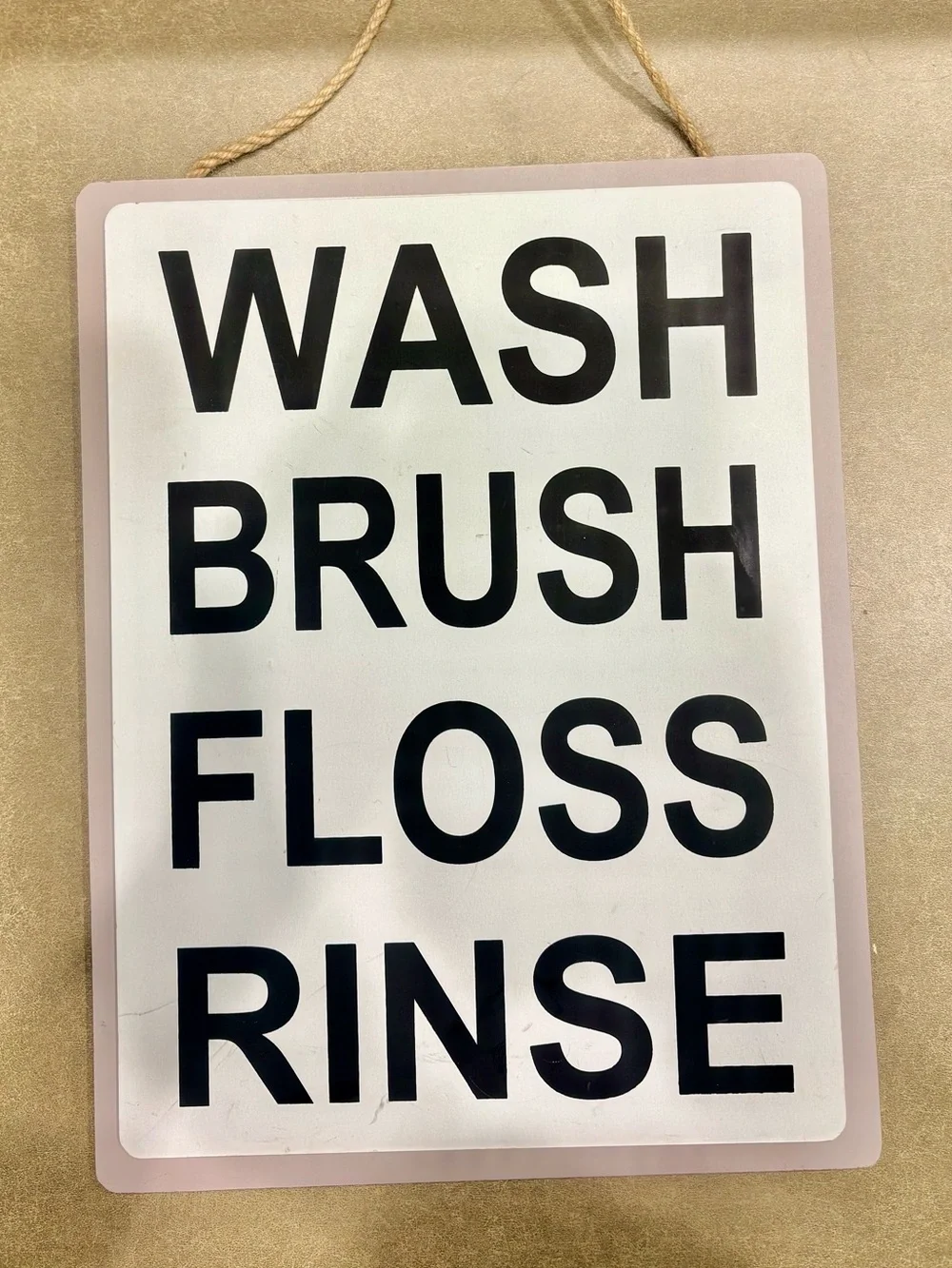 Gray Trim Bathroom Hanging Sign - Wash Brush Floss Rinse